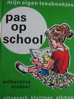 Pas op school - Wilhelmina Blokker, Boeken, Kinderboeken | Jeugd | onder 10 jaar, Ophalen of Verzenden, Zo goed als nieuw, Wilhelmina Blokker