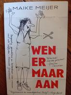 Maike Meijer - Wen er maar aan, Maike Meijer, Ophalen of Verzenden, Zo goed als nieuw, Nederland
