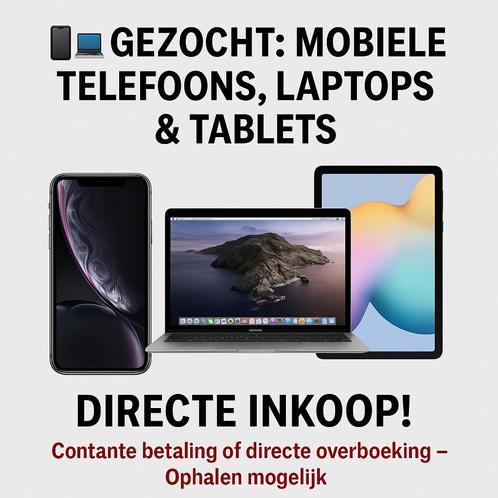 Gezocht telefoons tablets laptops, Telecommunicatie, Overige Telecommunicatie, Zo goed als nieuw, Ophalen of Verzenden