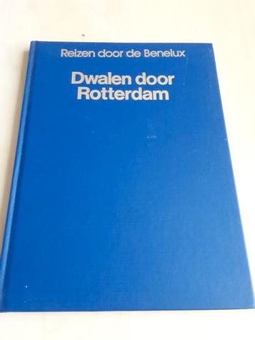 Boek. Dwalen door rotterdam. Reizen door de benelux. 