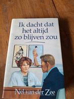 Ik dacht dat het altijd zo zou blijven - Nel van der Zee, Ophalen of Verzenden, Zo goed als nieuw, Nel van der Zee, Nederland