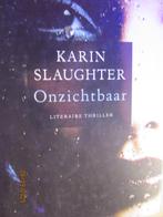 Onzichtbaar Auteur: Karin Slaughter 9789051088595, Ophalen of Verzenden, Gelezen, Nederland