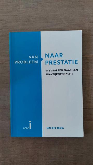 NIEUW Jan Dik Zegel - Van probleem naar prestatie beschikbaar voor biedingen