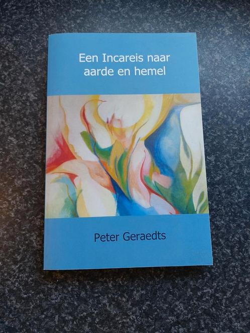 Peter Geraedts - Een Incareis naar aarde en hemel, Boeken, Esoterie en Spiritualiteit, Gelezen, Ophalen of Verzenden