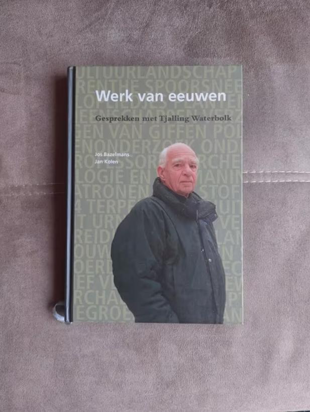 Werk van eeuwen (archeologen) door Jos Bazelmans, Boeken, Geschiedenis | Vaderland, Zo goed als nieuw, Ophalen of Verzenden