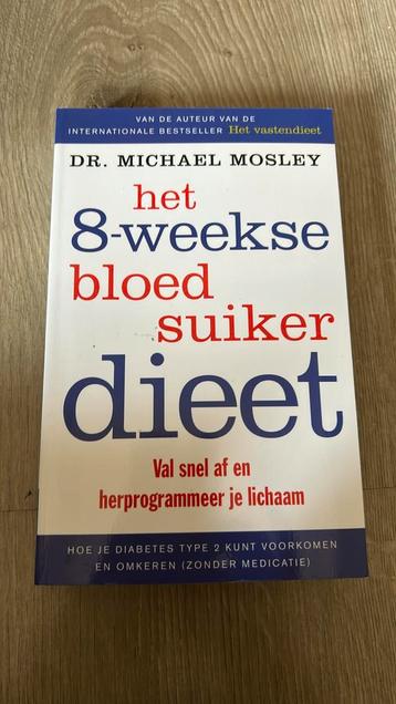 Michael Mosley - Het 8-weekse bloedsuikerdieet beschikbaar voor biedingen
