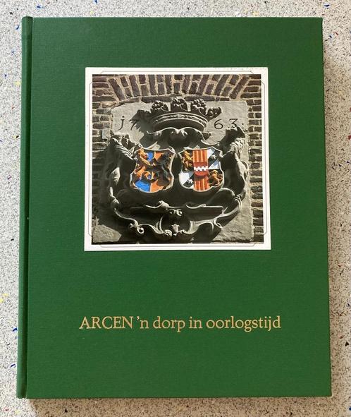 Arcen 'n dorp in oorlogstijd, Boeken, Oorlog en Militair, Zo goed als nieuw, Algemeen, Tweede Wereldoorlog, Verzenden
