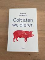 Roanne van Voorst - Ooit aten we dieren, Ophalen of Verzenden, Zo goed als nieuw, Roanne van Voorst