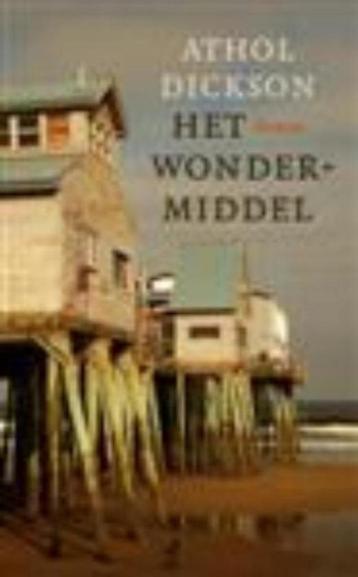 Het wondermiddel / Athol Dickson.  beschikbaar voor biedingen