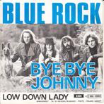blue rock - bye bye johnny  ( bluesrock/ 1975), Ophalen of Verzenden, 7 inch, Pop, Single