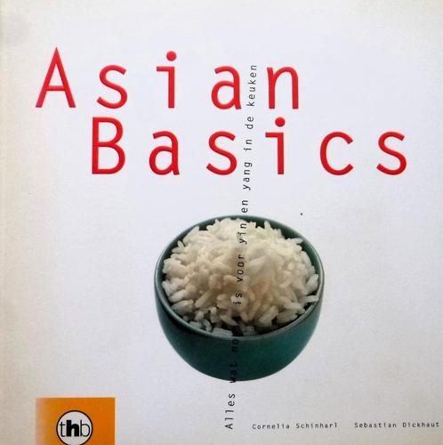 ASIAN BASICS- Cornelia Schinharl-Sebastian Dickhaut, Boeken, Kookboeken, Zo goed als nieuw, Azië en Oosters, Ophalen of Verzenden