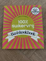 Carola van Bemmelen - 100% suikervrij basiskookboek, Boeken, Kookboeken, Ophalen of Verzenden, Zo goed als nieuw, Carola van Bemmelen