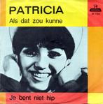 Patricia - Je bent niet hip, Cd's en Dvd's, Vinyl Singles, Verzenden, Gebruikt, 7 inch, Nederlandstalig