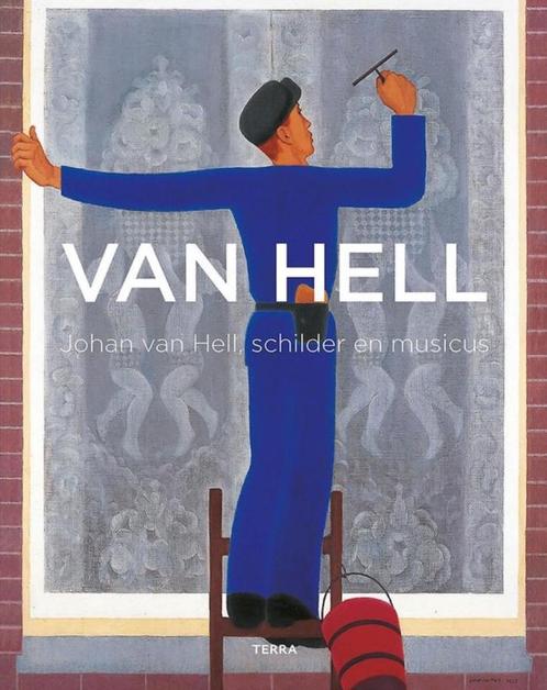 Boek: Van Hell - Johan van Hell, schilder en musicus, 2016, Boeken, Kunst en Cultuur | Fotografie en Design, Nieuw, Fotografie algemeen