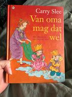 Carry Slee - Van oma mag dat wel, Boeken, Ophalen of Verzenden, Zo goed als nieuw, Carry Slee
