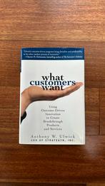 What customers want - anthony ulwick, Gelezen, Ophalen of Verzenden