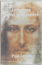 Paul Ferrini Liefhebben zonder voorwaarde, Boeken, Nieuw, Verzenden