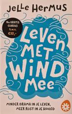 Leven met wind mee. Minder drama in je leven, meer rust..., Boeken, Ophalen of Verzenden, Zo goed als nieuw