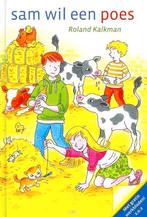 Sam wil een poes  Roland Kalkman  9789033126109, Ophalen of Verzenden, Zo goed als nieuw, Roland Kalkman