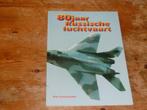 80 jaar Russische luchtvaart (Wo1, Wo2, Mig, Yak, eva...), Boek of Tijdschrift, Ophalen of Verzenden, Zo goed als nieuw