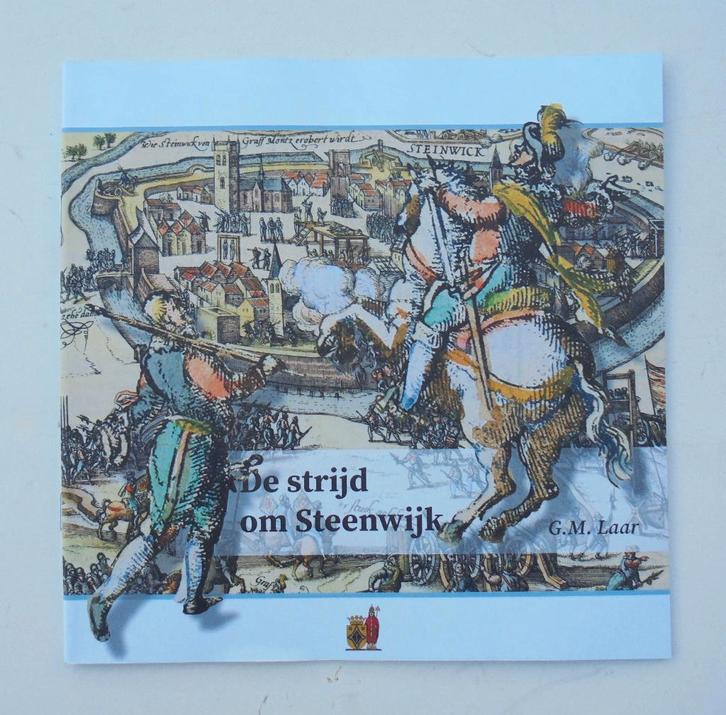 De Strijd om Steenwijk, het beleg met Johan van de Kornput., Boeken, Geschiedenis | Stad en Regio, Nieuw, 20e eeuw of later, Ophalen of Verzenden