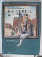 Hoe schilder, hoe wilder, Boeken, Kunst en Cultuur | Beeldend, Ophalen of Verzenden, Zo goed als nieuw, Schilder- en Tekenkunst