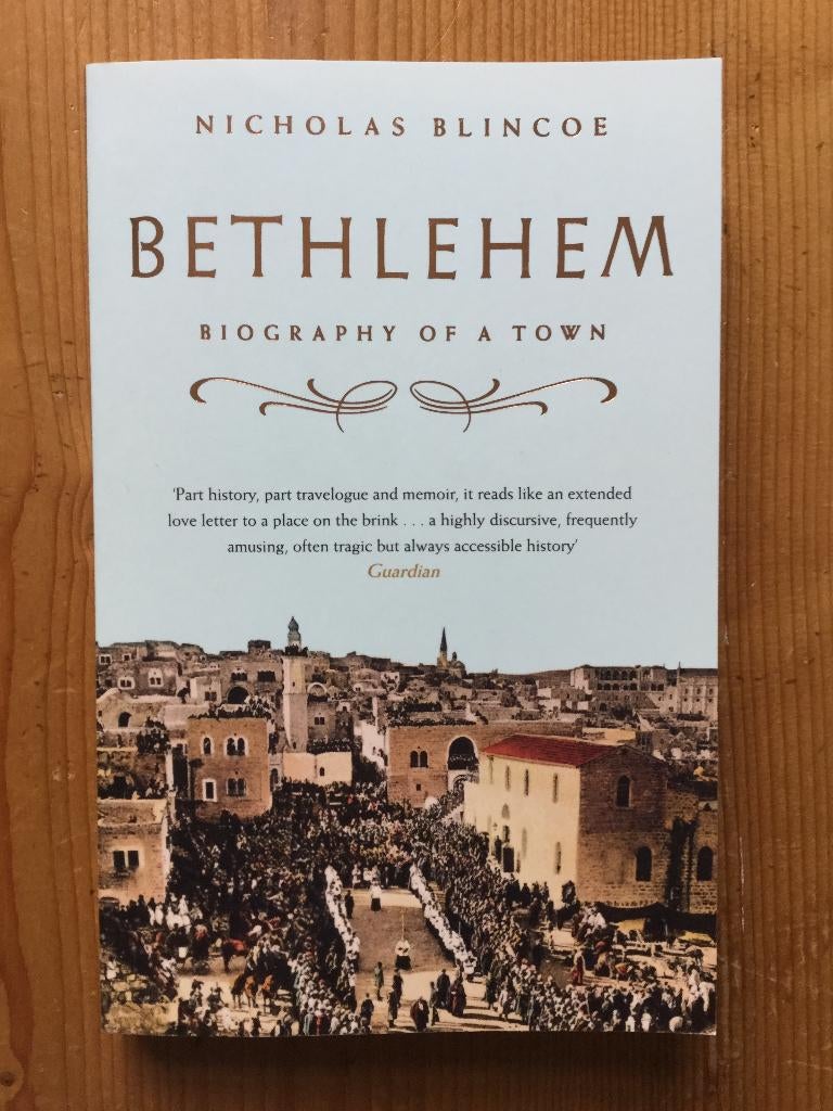 Nicholas Blincoe /  Bethlehem - Biography of a Town, Ophalen of Verzenden, Zo goed als nieuw