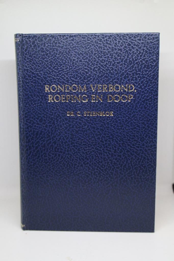 Rondom verbond, roeping en doop – Dr. C. Steenblok, Boeken, Ophalen of Verzenden, Gelezen