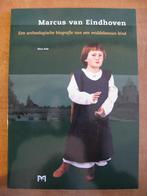 Marcus van Eindhoven, archeologie, Sint-Catharinakerk, dna, Ophalen of Verzenden, 14e eeuw of eerder, Gelezen, Nico Arts