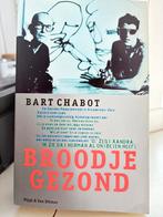 Bart Chabot - Broodje gezond, Boeken, Ophalen of Verzenden, Zo goed als nieuw, Bart Chabot