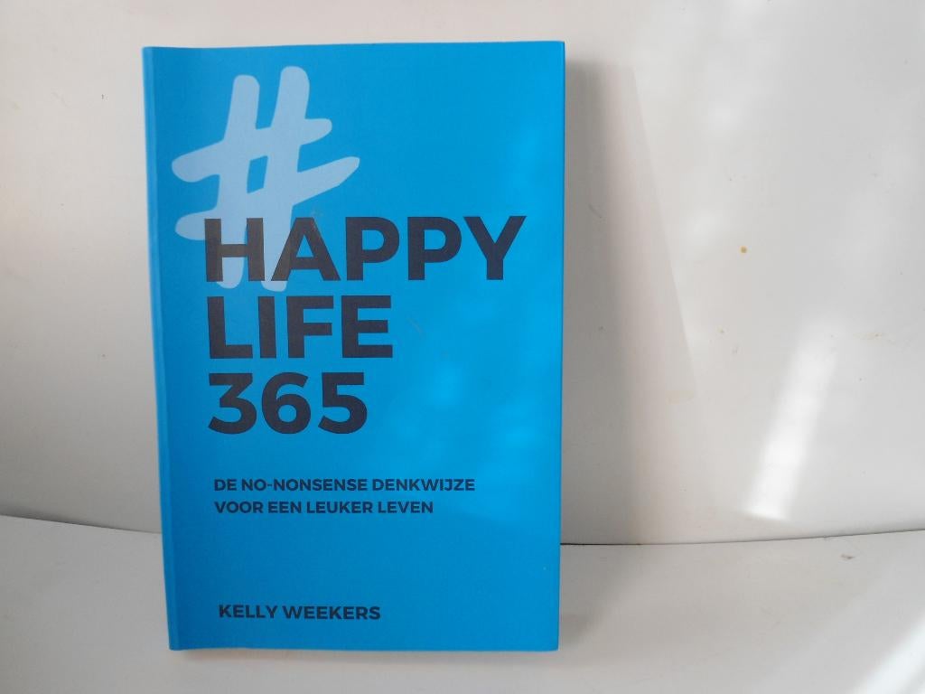 Kelly Weekers				Happy Life 365, Boeken, Ophalen of Verzenden, Zo goed als nieuw