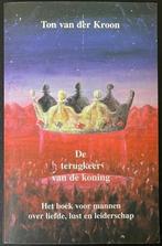 De terugkeer van de koning (Ton van der Kroon), Boeken, Ophalen, Zo goed als nieuw, Spiritualiteit algemeen, Overige typen