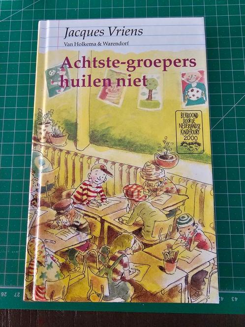 Achtste-groepers huilen niet     van Jacques Vriens., Boeken, Kinderboeken | Jeugd | 10 tot 12 jaar, Zo goed als nieuw, Ophalen of Verzenden