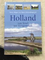 Holland. Van Texel tot Tiengemeten, Kees Slager e.a., Ophalen of Verzenden, Zo goed als nieuw, Nederland