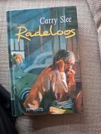 Carry Slee - Radeloos, Ophalen of Verzenden, Zo goed als nieuw, Carry Slee