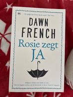 Dawn French Rosie zegt JA roman over liefde en seks, Europa overig, Ophalen of Verzenden, Zo goed als nieuw, Dawn French