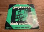 Greyhound, Black and white, Cd's en Dvd's, Ophalen of Verzenden, 7 inch, Single