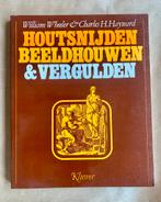 Houtsnijden, Beeldhouwen & Vergulden - William Wheeler, Ophalen of Verzenden, Gelezen, Beeldhouwkunst