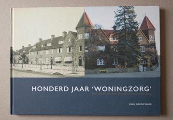 Honderd jaar 'woningzorg' P Bronzwaer - Maastricht