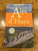 Boek: Alpe d’Huez – Johan Faber, Ophalen of Verzenden, Gelezen, Johan faber, Lopen en Fietsen