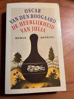 De Heerlijkheid van Julia - Oscar van den Boogaard, Ophalen of Verzenden, Gelezen, Nederland