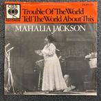 Vinyl 7" Singel Mahalia Jackson - Trouble Of The World, 7 inch, Single, Ophalen of Verzenden, Zo goed als nieuw