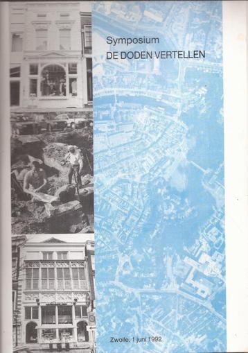 Symposum De doden vertellen. Zwolle 1 Juni 1992 Archeologie beschikbaar voor biedingen