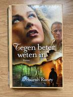 Deborah Raney - Tegen beter weten in, Boeken, Ophalen of Verzenden, Zo goed als nieuw, Nederland, Deborah Raney