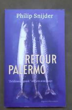 Philip Snijder - Retour Palermo, Philip Snijder, Ophalen of Verzenden, Zo goed als nieuw, Nederland