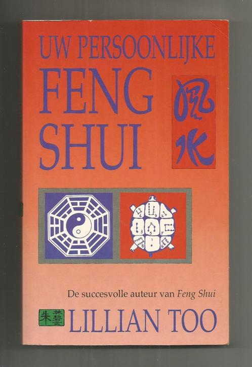 Uw persoonlijke Feng Shui - Lillian Too, Boeken, Esoterie en Spiritualiteit, Zo goed als nieuw, Spiritualiteit algemeen, Ophalen of Verzenden