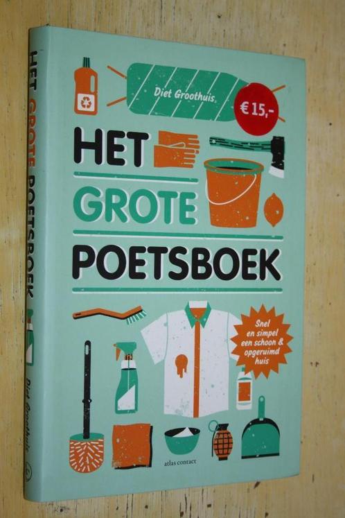 Het grote poetsboek snel en simpel schoon en opgeruimd huis, Boeken, Wonen en Tuinieren, Zo goed als nieuw, Interieur en Design