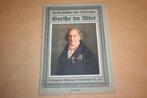 Goethe im Alter - Antieke Duitse uitgave 1920 !!, Boeken, Literatuur, Ophalen of Verzenden, Gelezen