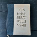 Een halve eeuw Paket-vaart / boek, Ophalen of Verzenden, Gelezen, Boot