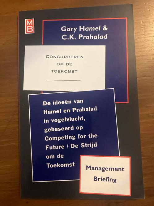 Concurreren om de Toekomst - Hamel & Prahalad, Boeken, Economie, Management en Marketing, Gelezen, Management, Ophalen of Verzenden